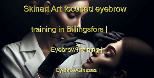 Skinart Art-focused eyebrow training in Billingsfors | EyebrowTraining | EyebrowClasses | SkinartTraining-Sweden